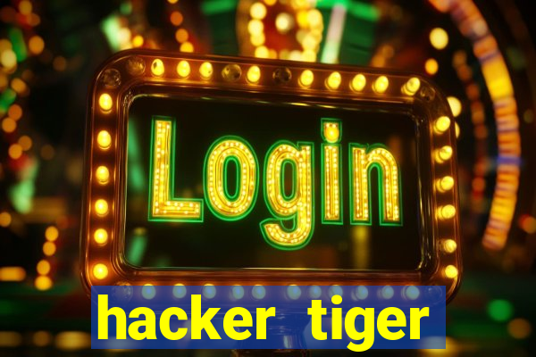 hacker tiger fortune gratis